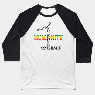 Unity Tolerance Oneness One God One People One Race Baseball T-Shirt